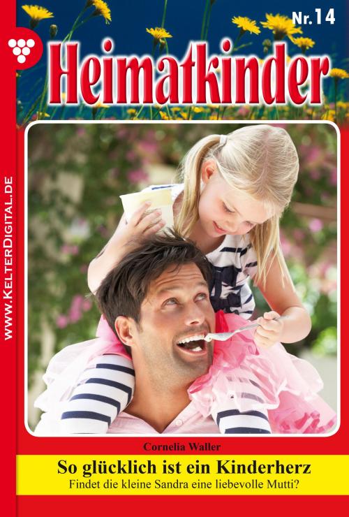 Cover of the book Heimatkinder 14 – Heimatroman by Cornelia Waller, Kelter Media