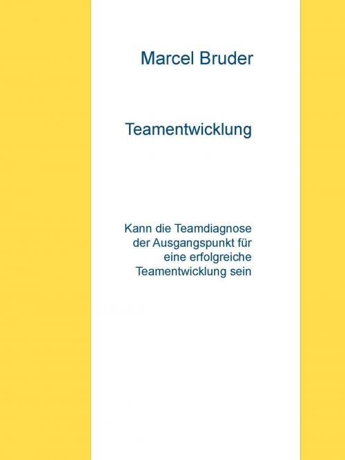 Cover of the book Teamentwicklung by Marcel Bruder, Books on Demand