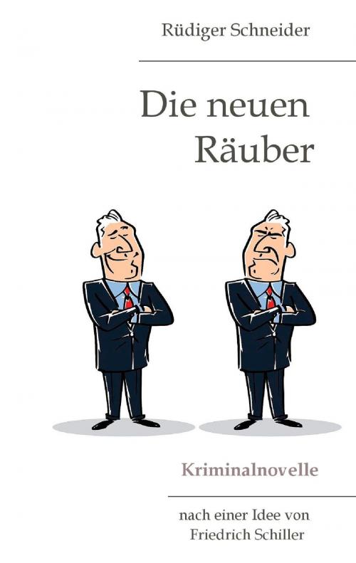 Cover of the book Die neuen Räuber by Rüdiger Schneider, Books on Demand
