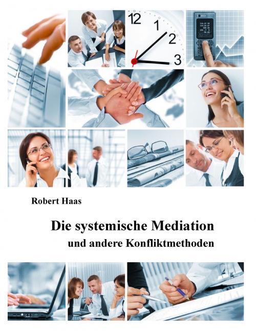 Cover of the book Die systemische Mediation by Robert Haas, Books on Demand