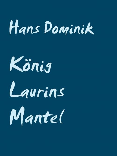 Cover of the book König Laurins Mantel by Hans Dominik, Abenteuerverlag Pockau
