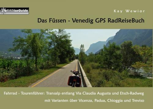 Cover of the book Das Füssen - Venedig GPS RadReiseBuch by Kay Wewior, Books on Demand