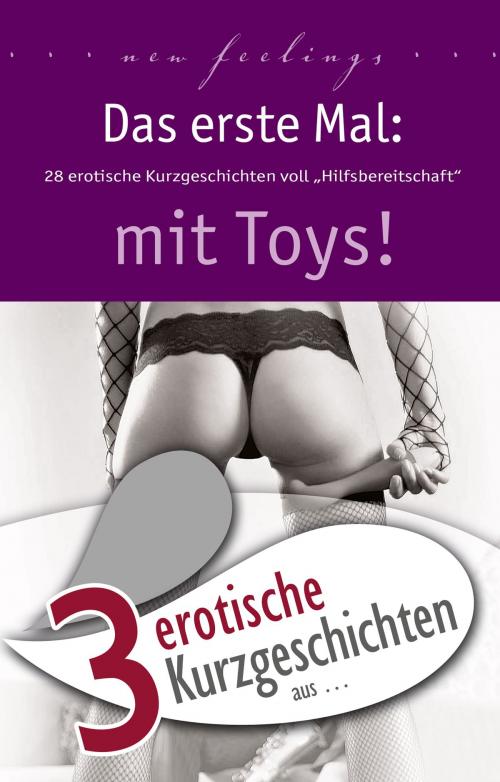 Cover of the book 3 erotische Kurzgeschichten aus: "Das erste Mal: mit Toys!" by Mia Heaven, Dave Vandenberg, A.D. Smith, Carl Stephenson Verlag