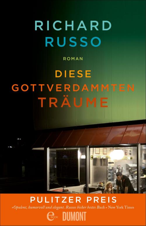 Cover of the book Diese gottverdammten Träume by Richard Russo, DUMONT Buchverlag