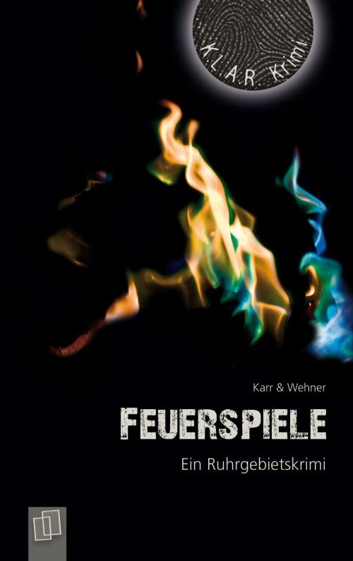 Cover of the book Feuerspiele by H. P.  Karr, Walter Wehner, Verlag an der Ruhr