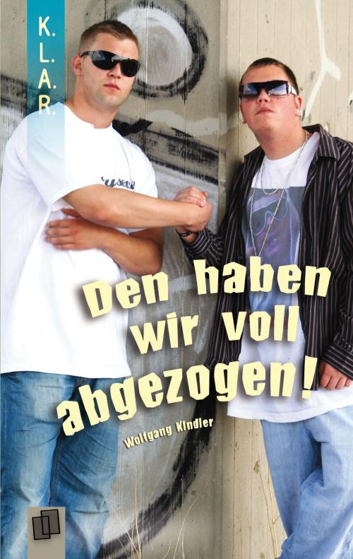 Cover of the book Den haben wir voll abgezogen! by Wolfgang Kindler, Verlag an der Ruhr