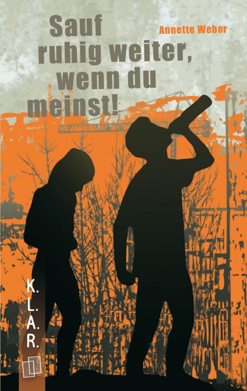 Cover of the book Sauf ruhig weiter, wenn du meinst! by Annette Weber, Verlag an der Ruhr