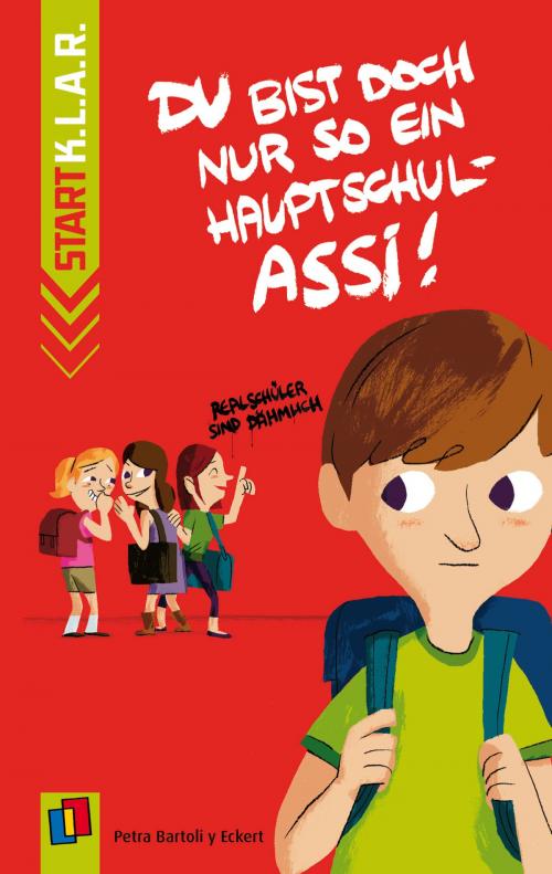 Cover of the book Du bist doch nur so ein Hauptschul-Assi! by Petra Bartoli y Eckert, Verlag an der Ruhr