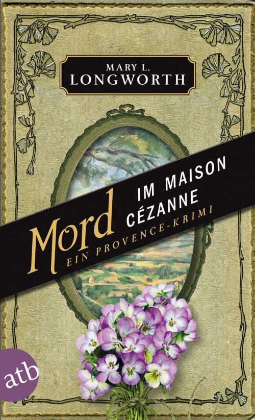 Cover of the book Mord im Maison Cézanne by Mary L. Longworth, Aufbau Digital