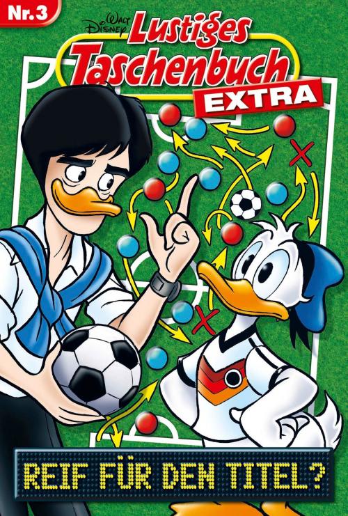 Cover of the book Lustiges Taschenbuch Extra - Fußball 03 by Walt Disney, Walt Disney, Egmont Ehapa Media.digital