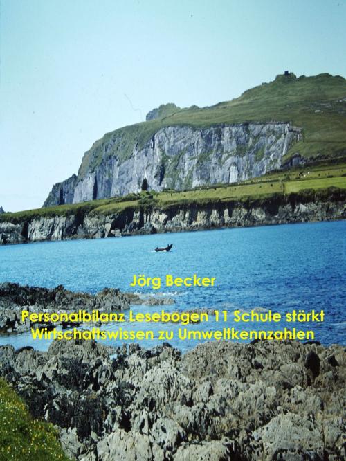 Cover of the book Personalbilanz Lesebogen 11 Schule stärkt Wirtschaftswissen zu Umweltkennzahlen by Jörg Becker, Books on Demand