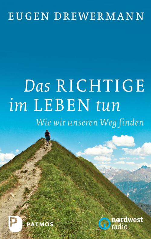 Cover of the book Das Richtige im Leben tun by Eugen Drewermann, Patmos Verlag