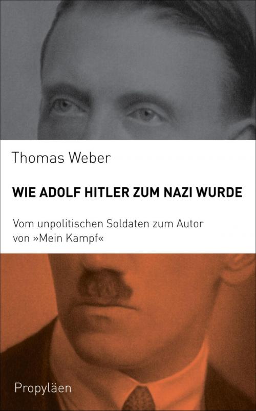 Cover of the book Wie Adolf Hitler zum Nazi wurde by Thomas Weber, Ullstein Ebooks