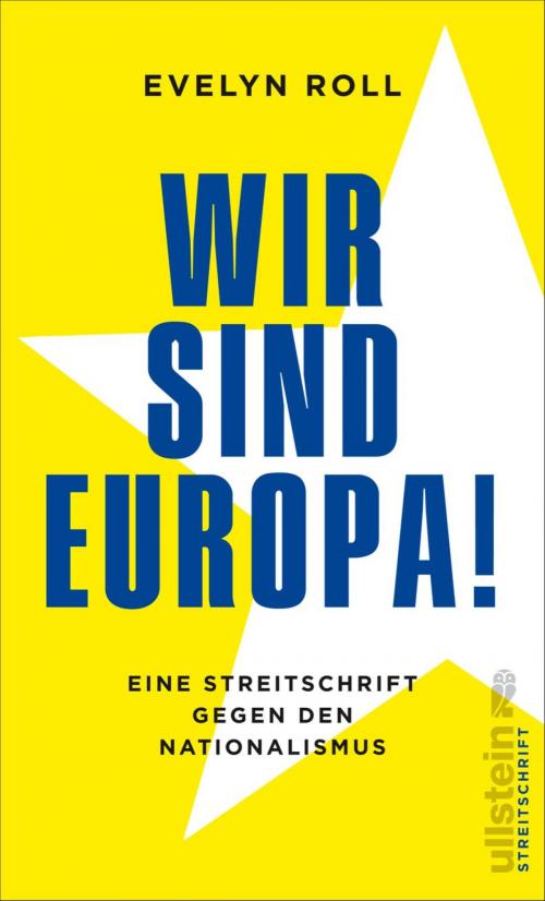 Cover of the book Wir sind Europa! by Evelyn Roll, Ullstein Ebooks