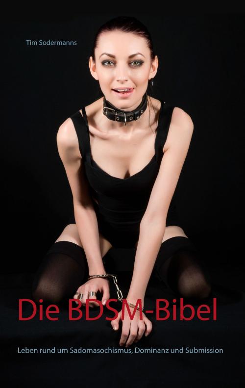 Cover of the book Die BDSM-Bibel by Tim Sodermanns, Books on Demand