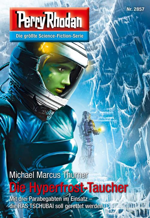 Cover of the book Perry Rhodan 2857: Die Hyperfrost-Taucher by Michael Marcus Thurner, Perry Rhodan digital