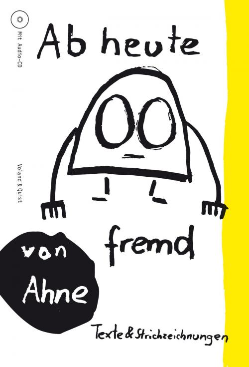 Cover of the book Ab heute fremd by Ahne, Voland & Quist