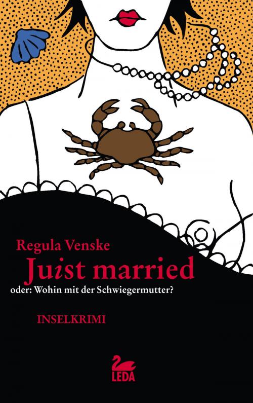 Cover of the book Juist married: oder... Wohin mit der Schwiegermutter. Inselkrimi by Regula Venske, Leda Verlag