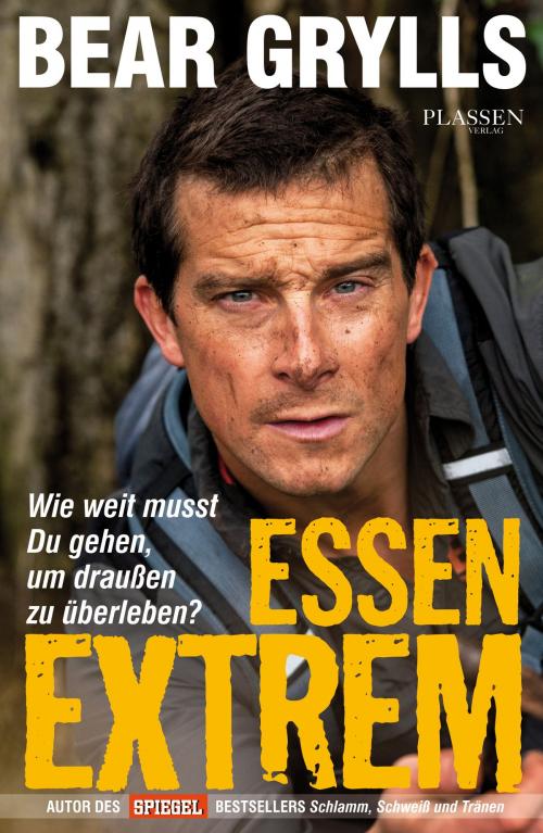 Cover of the book Essen Extrem by Bear Grylls, Plassen Verlag