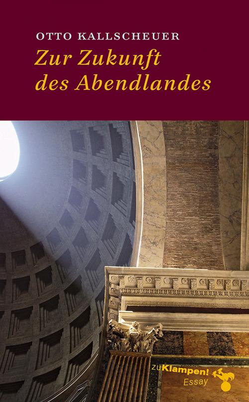 Cover of the book Zur Zukunft des Abendlandes by Otto Kallscheuer, zu Klampen Verlag