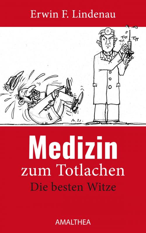 Cover of the book Medizin zum Totlachen by Erwin F. Lindenau, Amalthea Signum Verlag