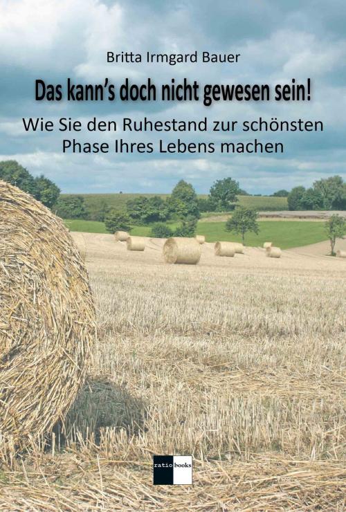 Cover of the book Das kann's doch nicht gewesen sein! by Britta Irmgard Bauer, Verlag ratio-books