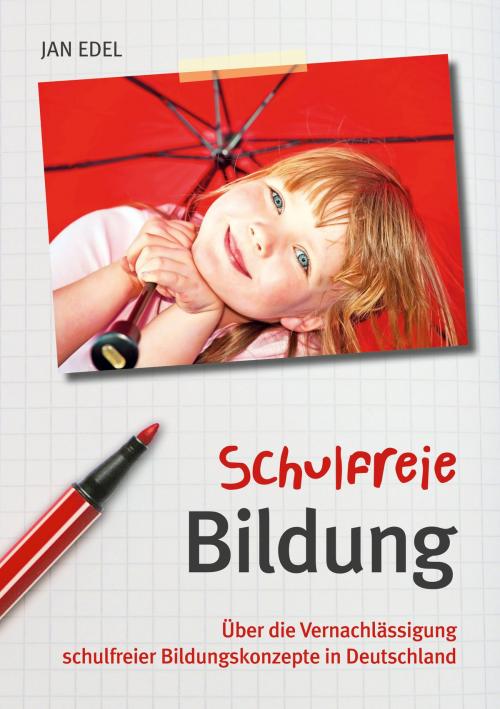 Cover of the book Schulfreie Bildung by Jan Edel, tologo verlag