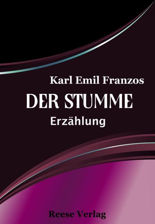 Cover of the book Der Stumme by Karl Emil Franzos, Reese Verlag