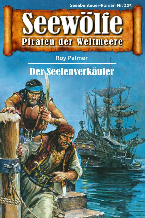 Cover of the book Seewölfe - Piraten der Weltmeere 205 by Roy Palmer, Pabel eBooks