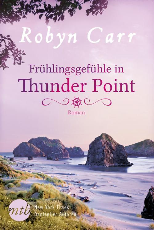 Cover of the book Frühlingsgefühle in Thunder Point by Robyn Carr, Imke Sörensen, MIRA Taschenbuch