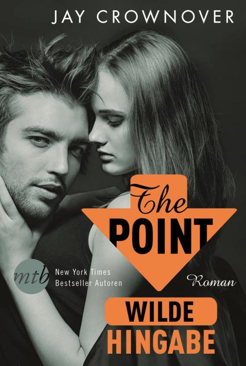 Cover of the book The Point - Wilde Hingabe by JAY CROWNOVER, MIRA Taschenbuch