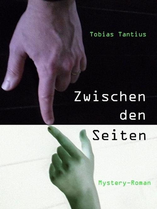 Cover of the book Zwischen den Seiten by Tobias Tantius, XinXii-GD Publishing