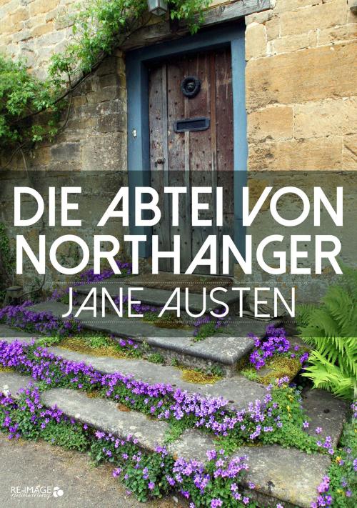 Cover of the book Die Abtei von Northanger by Jane Austen, Re-Image Publishing