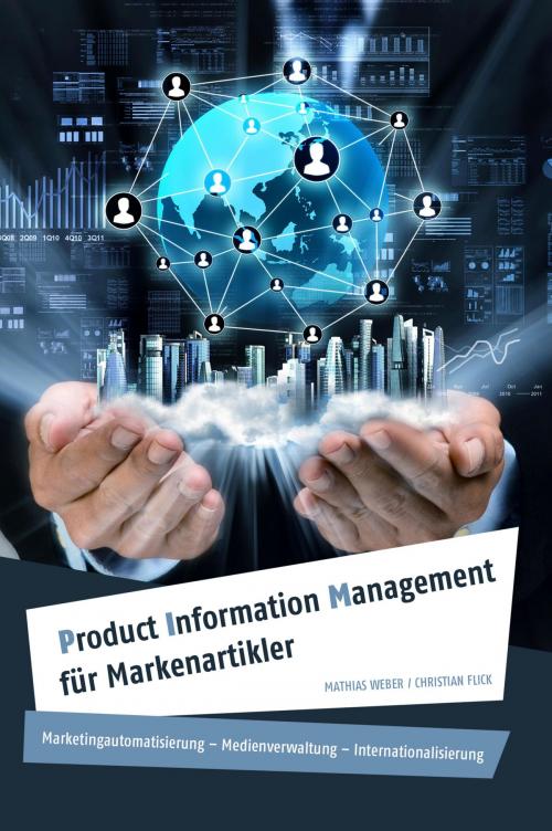 Cover of the book Product Information Management für Markenartikler by Christian Flick, Mathias Weber, Christian Flick / Mathias Weber