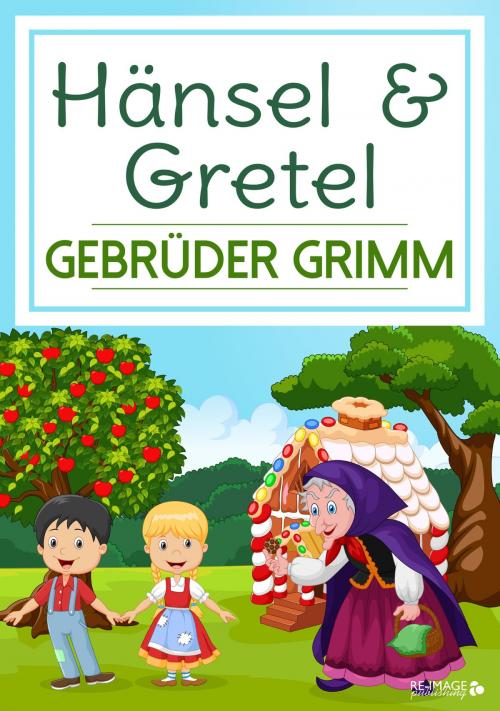 Cover of the book Hänsel & Gretel by Gebrüder Grimm, Re-Image Publishing