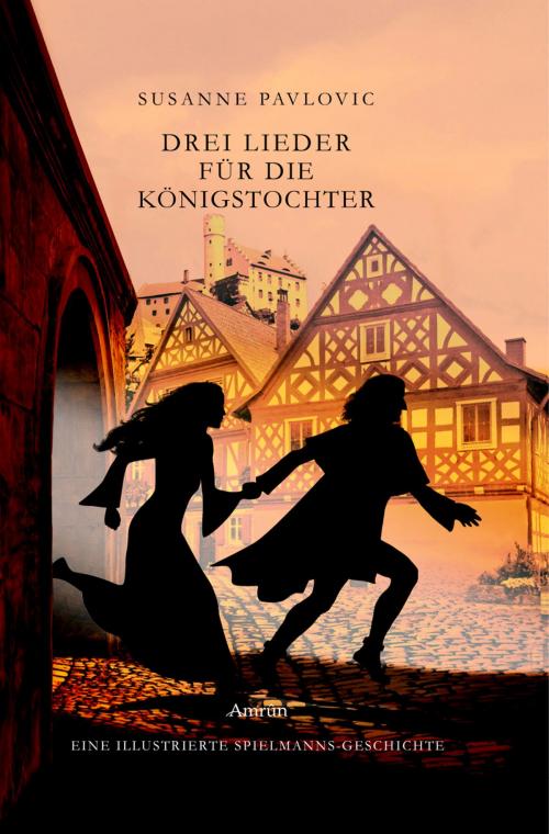 Cover of the book Drei Lieder für die Königstochter by Susanne Pavlovic, Amrûn Verlag