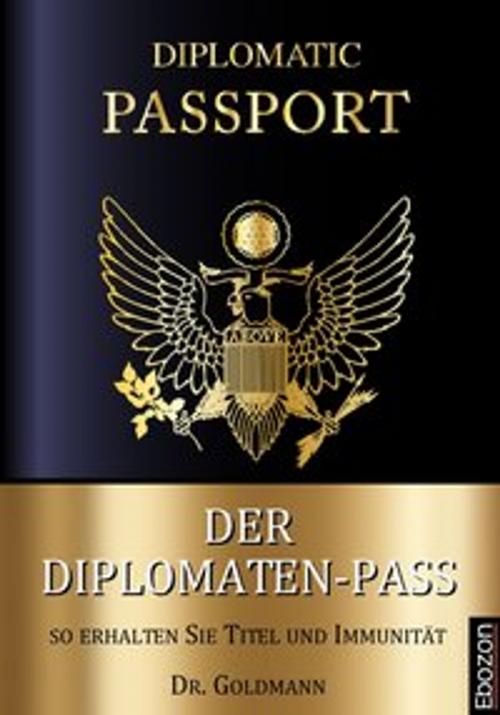 Cover of the book Der Diplomaten-Pass by Dr. Goldmann, Ebozon Verlag