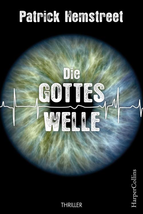 Cover of the book XXL-Leseprobe - Die Gotteswelle by Patrick Hemstreet, HarperCollins