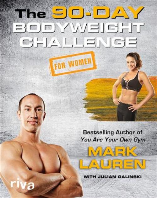 Cover of the book The 90-Day Bodyweight Challenge for Women by Julian Galinski, Mark Lauren, riva Verlag