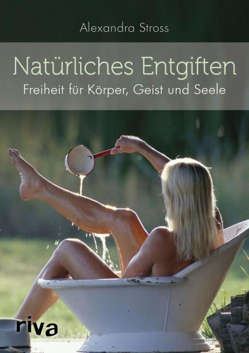Cover of the book Natürliches Entgiften by Alexandra Stross, riva Verlag