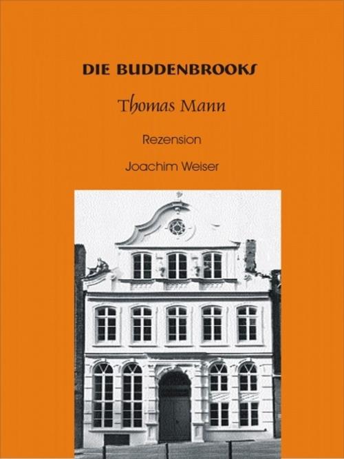 Cover of the book Buddenbrooks Rezension by Joachim Weiser, XinXii-GD Publishing