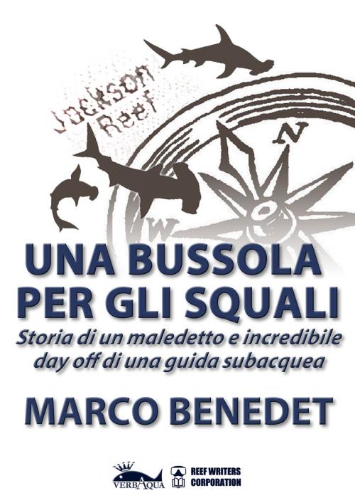Cover of the book Una bussola per gli squali by Marco Benedet, Marco Benedet