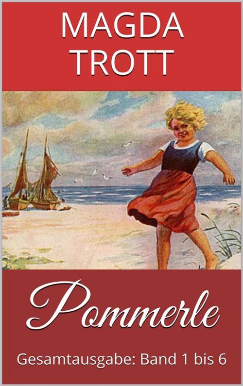 Cover of the book Pommerle (Gesamtausgabe: Band 1 bis 6) (Illustrierte Ausgabe) by Magda Trott, Paperless