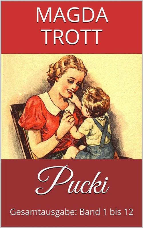 Cover of the book Pucki (Gesamtausgabe: Band 1 bis 12) (Illustrierte Ausgabe) by Magda Trott, Paperless