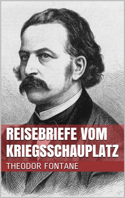 Cover of the book Reisebriefe vom Kriegsschauplatz by Theodor Fontane, Paperless