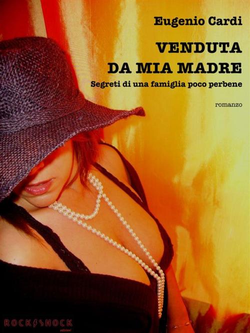 Cover of the book Venduta da mia madre by Eugenio Cardi, Eugenio Cardi
