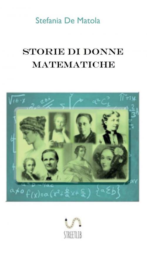 Cover of the book Storie di donne matematiche by Stefania De Matola, Stefania De Matola
