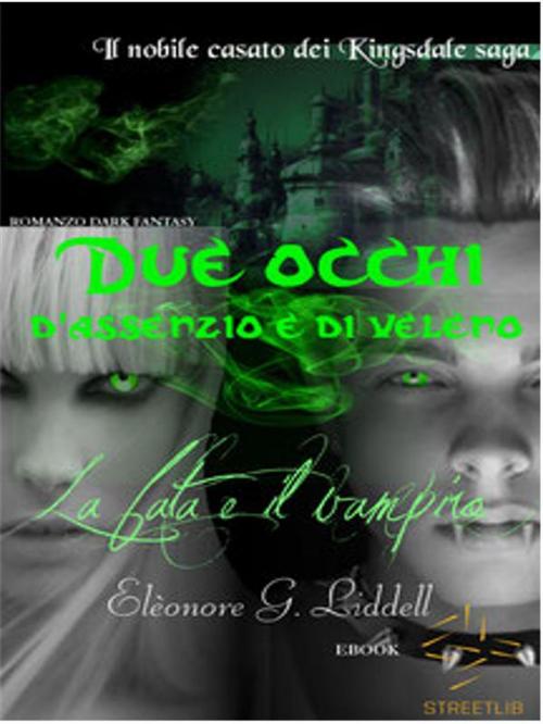 Cover of the book Due occhi d'assenzio e di veleno by Elèonore G. Liddell, Elèonore G. Liddell