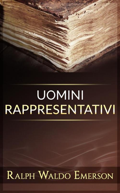 Cover of the book Uomini rappresentativi by Ralph Waldo Emerson, Ralph Waldo Emerson