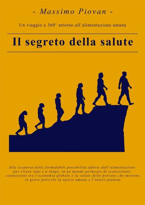 Cover of the book IL Segreto della Salute by Massimo Piovan, Massimo Piovan